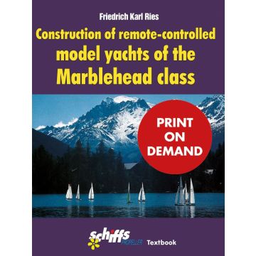 Construction of remote-controlled model yachts of the Marblehead class (PoD)