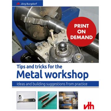 Tips and tricks for the metal workshop (PoD)